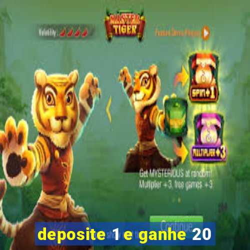 deposite 1 e ganhe 20